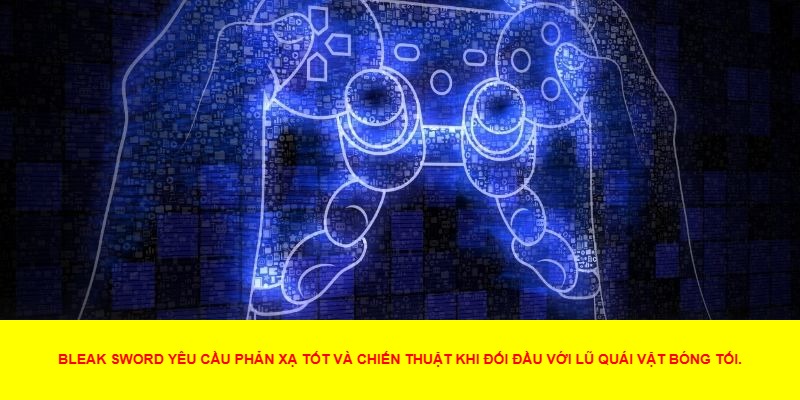Thế giới tăm tối và thiết kế độc đáo
