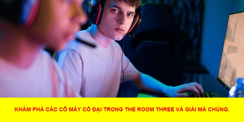 The Room Three – Một Phần Mới Của Cuộc Hành Trình Bí Ẩn