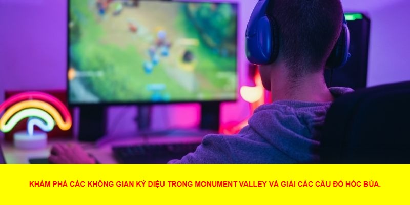 Monument Valley – Trải Nghiệm Giải Đố Với Đồ Họa Tinh Tế
