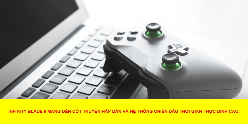 Infinity Blade II – Đỉnh Cao Của Công Nghệ Đồ Họa Trên Di Động