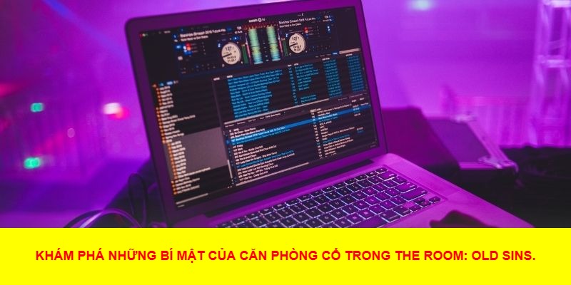 Sức hút từ không gian kỳ bí của The Room: Old Sins