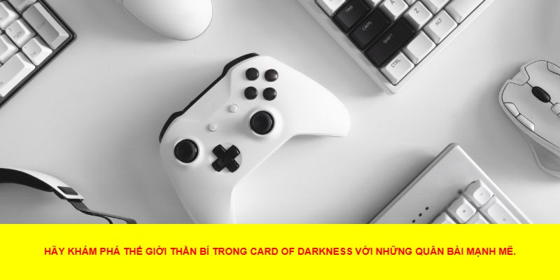 Card of Darkness – Tựa Game Thẻ Bài Độc Đáo